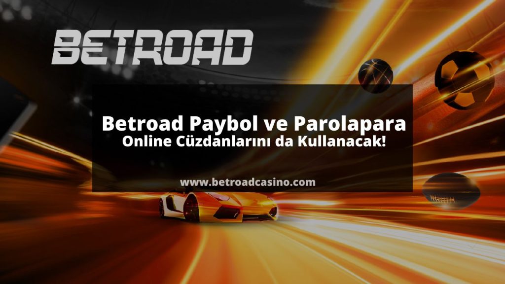 Betroad Paybol ve Parolapara Online Cüzdanlarını da Kullanacak